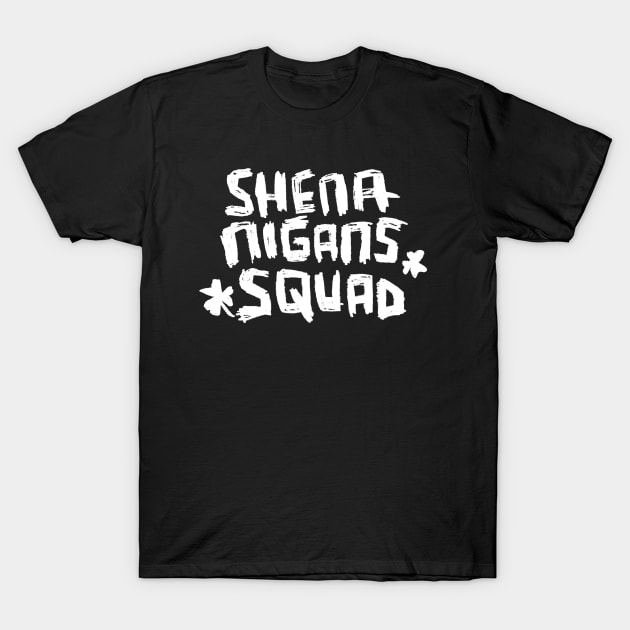 Shenanigans Squad Irish Paddys Day T-Shirt by badlydrawnbabe